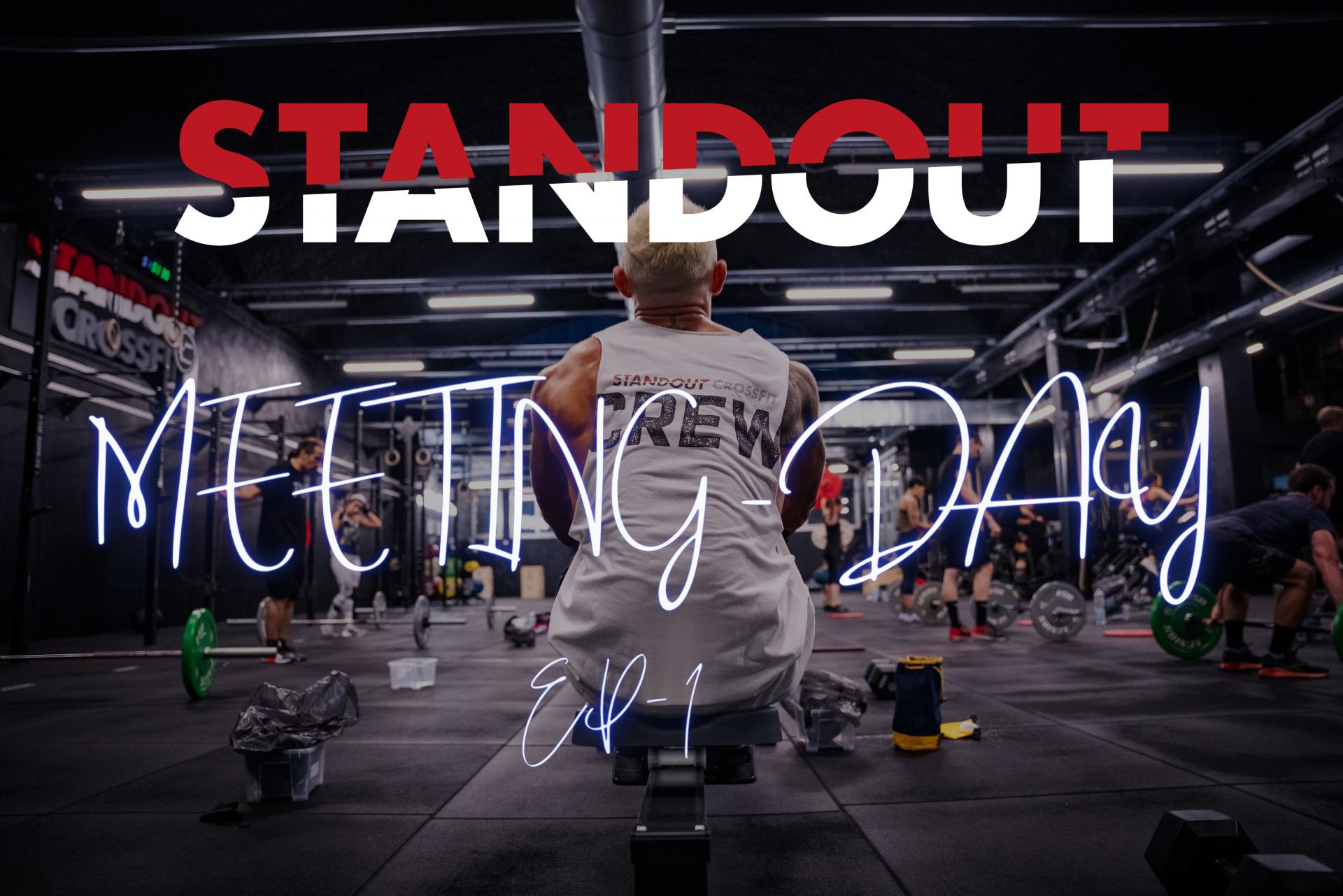 THE STANDOUT COMMUNITY MEETING DAY EP. 1 THE STANDOUT COMMUNITY MEETING DAY EP. 1